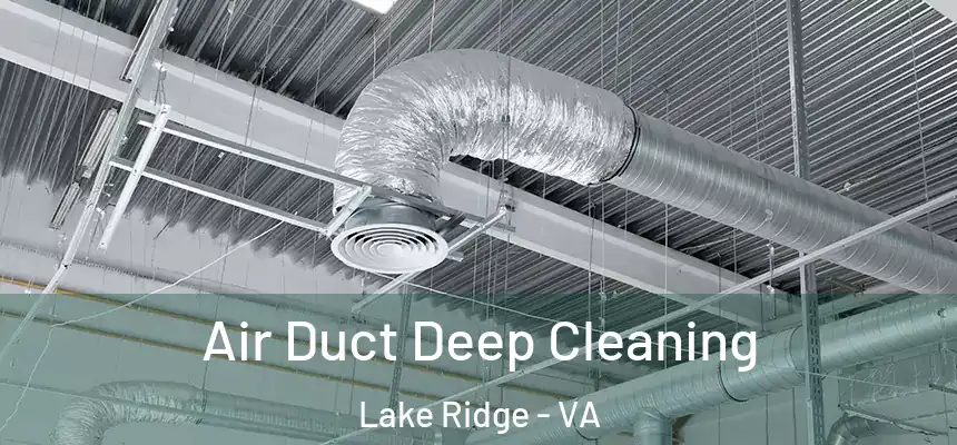 Air Duct Deep Cleaning Lake Ridge - VA