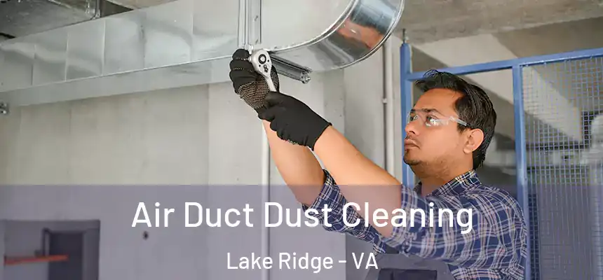  Air Duct Dust Cleaning Lake Ridge - VA