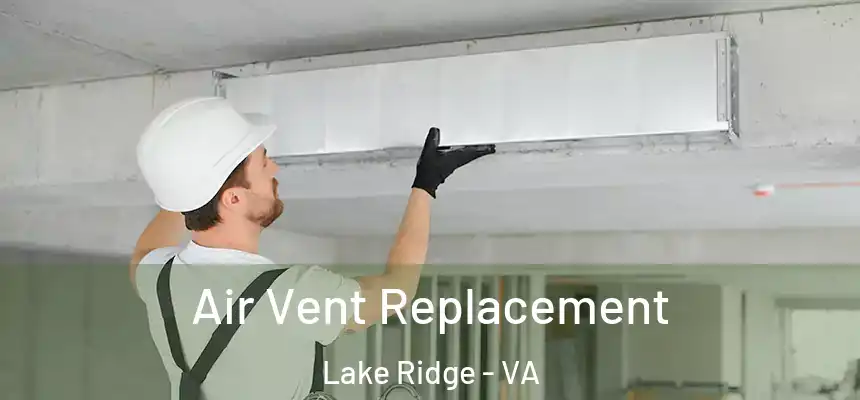  Air Vent Replacement Lake Ridge - VA
