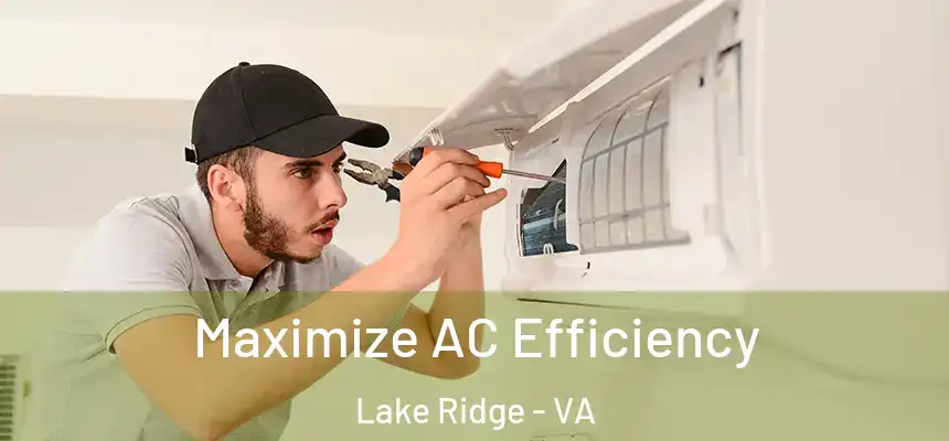  Maximize AC Efficiency Lake Ridge - VA